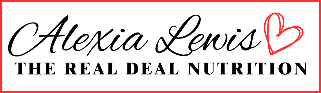 Banner with the words "Alexia Lewis. The Real Deal Nutrition" with a red heart next to it.